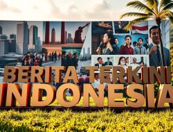 Persiori Supiori: Berita Terkini dari Indonesia